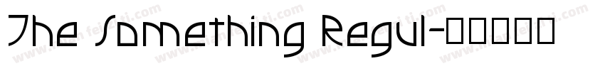 The Something Regul字体转换